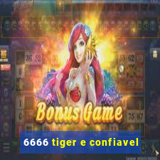 6666 tiger e confiavel